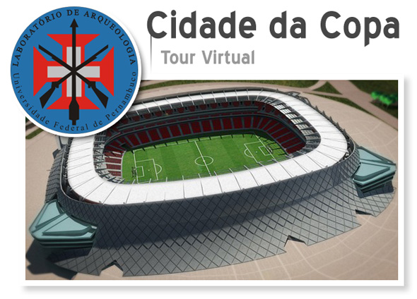 Tour virtual na Cidade da Copa. Crédito: departamento de arqueologia da UFPE
